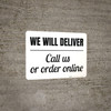 We Will Deliver Call Us Or Order Online Landscape - Wall Sign