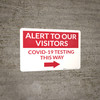 Alert To Our Visitors COVID-19 Testing This Way Right Arrow Landscape - Wall Sign