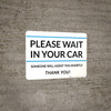 Please Wait In Your Car Someone Will Assist You Shortly Landscape - Wall Sign