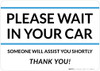 Please Wait In Your Car Someone Will Assist You Shortly Landscape - Wall Sign