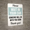 Please Wait In Your Car Someone Will Be With You Soon Portrait - Wall Sign Please Wait In Your Car Someone Will Be With You Soon Portrait - Wall Sign