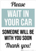 Please Wait In Your Car Someone Will Be With You Soon Portrait - Wall Sign Please Wait In Your Car Someone Will Be With You Soon Portrait - Wall Sign