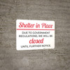 Shelter In Place We Will Be Closed Landscape - Wall Sign Shelter In Place We Will Be Closed Landscape - Wall Sign