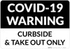COVID-19 Warning Curbside & Take Out Only Landscape - Wall Sign