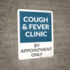 Cough & Fever Clinic By Appointment Only Portrait - Wall Sign