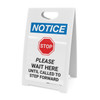 Notice: Stop Wait Here Until Called To Step Forward Portrait - A-Frame Sign