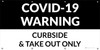 COVID-19 Warning Curbside & Take Out Only - Banner