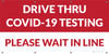 Drive Thru COVID-19 Testing Please Wait In Line - Banner Drive Thru COVID-19 Testing Please Wait In Line - Banner
