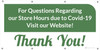 For Questions About Store Hours Visit Our Website COVID-19 - Banner For Questions About Store Hours Visit Our Website COVID-19 - Banner