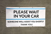 Please Wait In Your Car Someone Will Be With You Soon - Banner