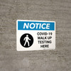 Notice: COVID-19 Walk Up Testing Here with Icon Landscape - Wall Sign
