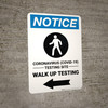 Notice: Coronavirus Testing Site Walk Up Testing Left with Icon Portrait - Wall Sign Notice: Coronavirus Testing Site Walk Up Testing Left with Icon Portrait - Wall Sign