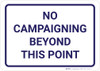 No Campaigning Beyond This Point Landscape - Wall Sign