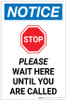 Notice: Stop Please Wait Here Until You Are Called with Icon Portrait - Label Notice: Stop Please Wait Here Until You Are Called with Icon Portrait - Label