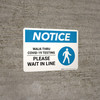 Notice: Walk Thru COVID-19 Testing Wait In Line with Icon Landscape - Wall Sign Notice: Walk Thru COVID-19 Testing Wait In Line with Icon Landscape - Wall Sign
