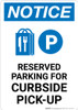 Notice: Reserved Parking For Curbside Pick-Up with Icon Portrait - Wall Sign