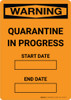 Warning: Quarantine In Progress Start Date End Date Portrait - Wall Sign Warning: Quarantine In Progress Start Date End Date Portrait - Wall Sign