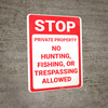 STOP: No Hiking, Hunting, Fishing, or Trespassing - Wall Sign