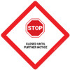 Stop: Closed Until Further Notice - Placard Sign Stop: Closed Until Further Notice - Placard Sign