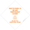 Covid-19: Temporary Closures We Are Still Operational Online! - Placard Sign