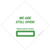 We Are Still Open! Please Call For Service - Placard Sign We Are Still Open! Please Call For Service - Placard Sign