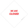 We Are Closed - Placard Sign