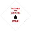 Take Out And Curbside Only - Placard Sign