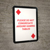 Please Do Not Congregate Around Gaming Tables Diamond Playing Card - Wall Sign
