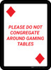 Please Do Not Congregate Around Gaming Tables Diamond Playing Card - Wall Sign