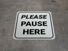 Please Pause Here Square - Floor Sign
