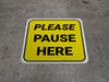 Please Pause Here Yellow Square - Floor Sign Please Pause Here Yellow Square - Floor Sign