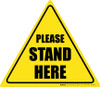 Please Stand Here Triangle - Floor Sign