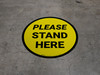 Please Stand Here Yellow Circular - Floor Sign Please Stand Here Yellow Circular - Floor Sign