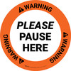 Warning Please Pause Here Circular - Floor Sign