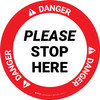 Danger: Please Stop Here Circular - Floor Sign