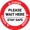 Danger: Please Wait Here Stay Safe Circular - Floor Sign