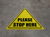 Please Stop Here Triangle - Floor Sign Please Stop Here Triangle - Floor Sign