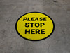 Please Stop Here Yellow Circular - Floor Sign Please Stop Here Yellow Circular - Floor Sign