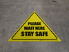 Please Wait Here Stay Safe Triangle - Floor Sign