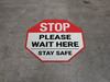 Stop Please Wait Here Stay Safe Stop - Floor Sign Stop Please Wait Here Stay Safe Stop - Floor Sign