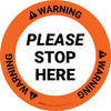 Warning: Please Stop Here Circular - Floor Sign Warning: Please Stop Here Circular - Floor Sign