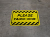 Please Pause Here Hazard Stripes Rectangle - Floor Sign