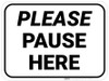 Please Pause Here Rectangle - Floor Sign