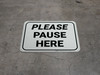 Please Pause Here Rectangle - Floor Sign