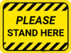 Please Stand Here Hazard Stripes Rectangle - Floor Sign
