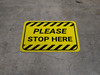 Please Stop Here Hazard Stripes Rectangle - Floor Sign Please Stop Here Hazard Stripes Rectangle - Floor Sign
