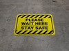 Please Wait Here Stay Safe Hazard Stripes Rectangle - Floor Sign Please Wait Here Stay Safe Hazard Stripes Rectangle - Floor Sign
