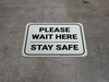 Please Wait Here Stay Safe Rectangle - Floor Sign
