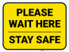 Please Wait Here Stay Safe Yellow Rectangle - Floor Sign