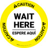 Caution: Wait Here Espere Aqui Bilingual Spanish Circular - Floor Sign